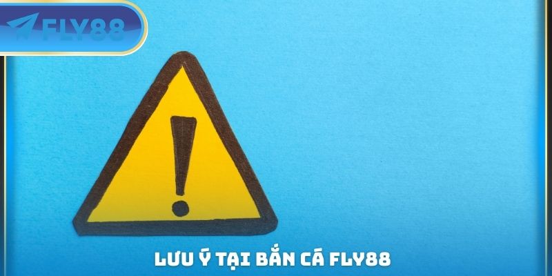 lưu ý tại bắn cá fly88