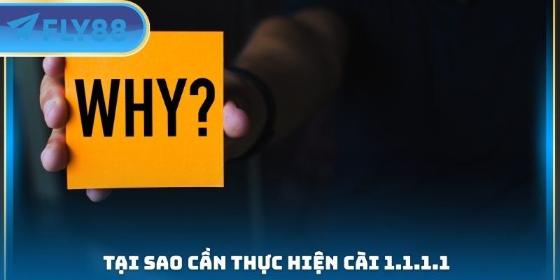 tại sao cần thực hiện cài 1-1-1-1